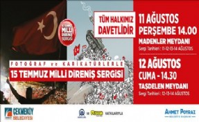 15 TEMMUZ MİLLİ DİRENİŞ SERGİSİ