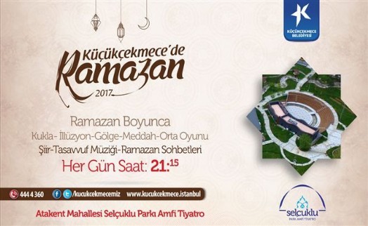 RAMAZAN AYININ RUHU KÜÇÜKÇEKMECE´DE YAŞANACAK