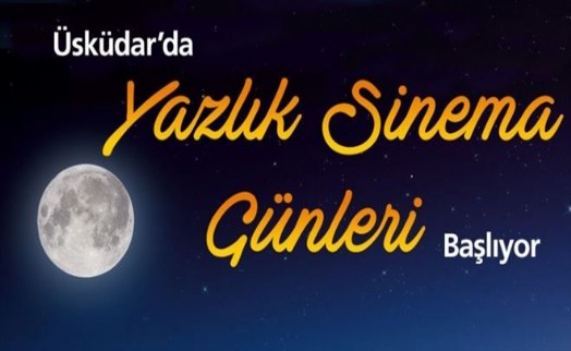 ÜSKÜDAR´DA YAZLIK SİNEMA GÜNLERİ BAŞLIYOR