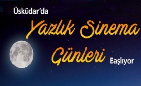 ÜSKÜDAR´DA YAZLIK SİNEMA GÜNLERİ BAŞLIYOR