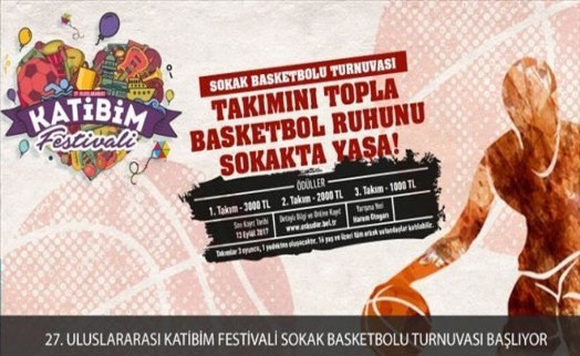 27. ULUSLARARASI KATİBİM FESTİVALİ SOKAK BASKETBOLU TURNUVASI BAŞLIYOR