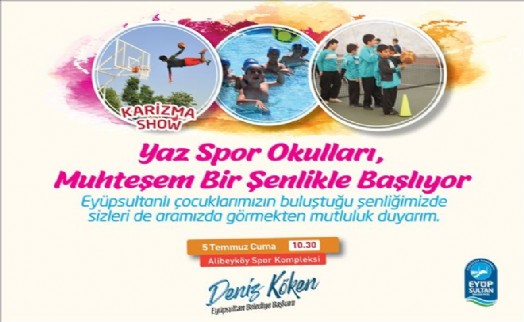 EYÜPSULTAN´DA YAZ SPOR OKULLARI MUHTEŞEM BİR ŞENLİKLE BAŞLIYOR