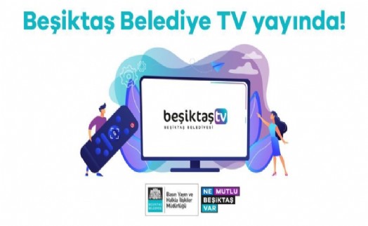 BEŞİKTAŞ BELEDİYE TV, YOUTUBE’DA YAYIN HAYATINA BAŞLADI!