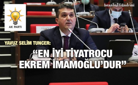 YAVUZ SELİM TUNCER’İN HEDEFİNDE YİNE İBB BAŞKANI VARDI