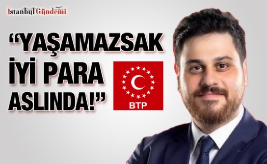 BTP, AÇIKLANAN ASGARİ ÜCRETE TEPKİ GÖSTERDİ