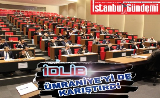 İDLİB ÜMRANİYE'Yİ DE KARIŞTIRDI