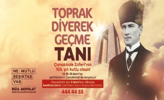 BEŞİKTAŞ BELEDİYESİ’NDEN ÇANAKKALE ŞEHİTLERİNE VEFA