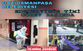 GAZİOSMANPAŞA BELEDİYESİ KORONAVİRÜS TİMİ GÖREV BAŞINDA