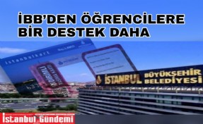 İBB’DEN ÖĞRENCİLERE BİR DESTEK DAHA