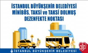 İSTANBUL’DA TAKSİ, MİNİBÜS VE DOLMUŞLAR DEZENFEKTE EDİLİYOR