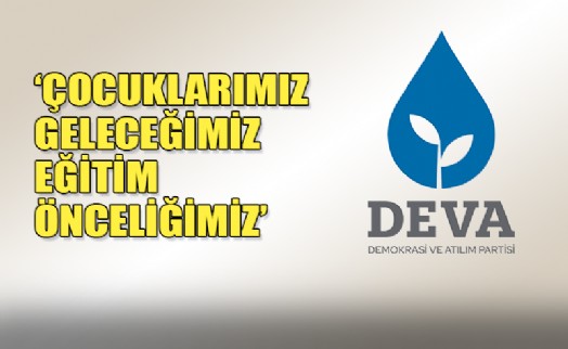 DEVA PARTİSİ'NDEN SÜRDÜRÜLEBİLİR EĞİTİM İÇİN BİLDİRİ