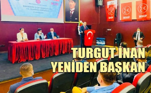 MHP BAKIRKÖY'DE TURGUT İNAN GÜVEN TAZELEDİ