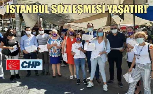 CHP ATAŞEHİR İLÇE BAŞKANLIĞI ‘İSTANBUL SÖZLEŞMESİ’ İÇİN HALK PAZARINDA