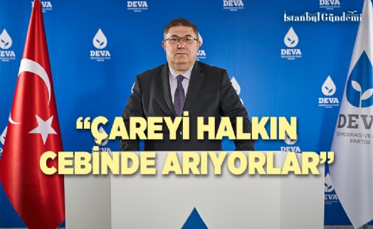 DEVA PARTİSİ’NDEN İBRAHİM ÇANAKCI VERGİ ARTIŞLARI HAKKINDA AÇIKLAMA YAPTI