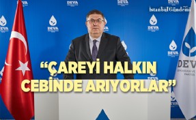 DEVA PARTİSİ’NDEN İBRAHİM ÇANAKCI VERGİ ARTIŞLARI HAKKINDA AÇIKLAMA YAPTI