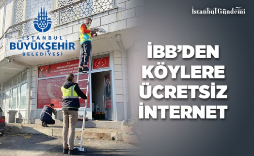 İSTANBUL'UN 9 KÖYÜNDE ÜCRETSİZ Wİ-Fİ NOKTALARI KURULUMU YAPILDI