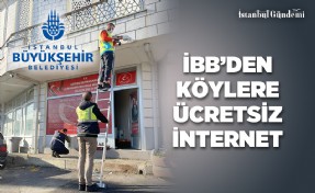 İSTANBUL'UN 9 KÖYÜNDE ÜCRETSİZ Wİ-Fİ NOKTALARI KURULUMU YAPILDI