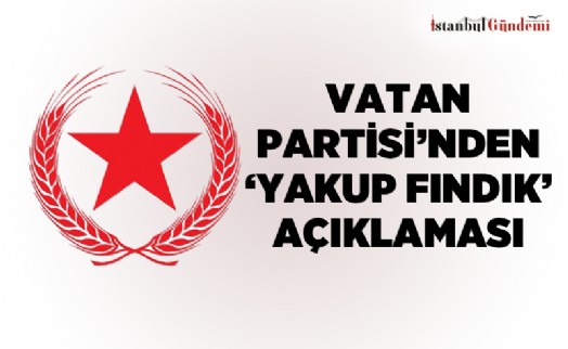 VATAN PARTİSİ ÜMRANİYE İLÇE BAŞKANI BİROL TURSUN: 'DERHAL ÖZÜR DİLESİN'