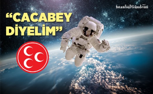 DEVLET BAHÇELİ, UZAYA GİDECEK İLK TÜRK İÇİN İSİM ÖNERDİ