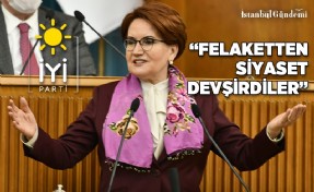 MERAL AKŞENER: “MİLLİ YAS İLAN ETMEK İÇİN NE BEKLİYORSUNUZ”