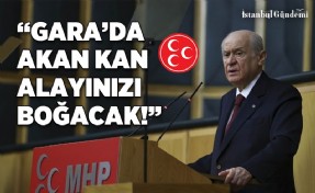 DEVLET BAHÇELİ: ‘KANDİL’E ŞANLI BAYRAĞIMIZ DİKİLMELİDİR’