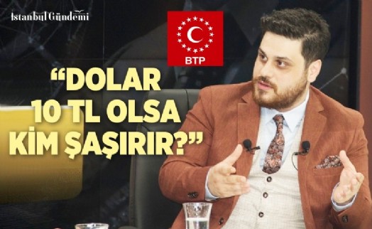 HÜSEYİN BAŞ: 'DOLAR 10 LİRA OLSA KİM ŞAŞIRIR”