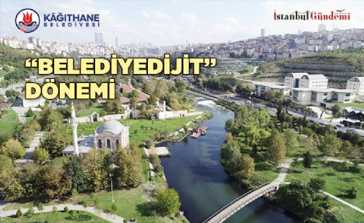 KAĞITHANE BELEDİYESİ’NDE DİJİTAL DÖNÜŞÜM DEVAM EDİYOR