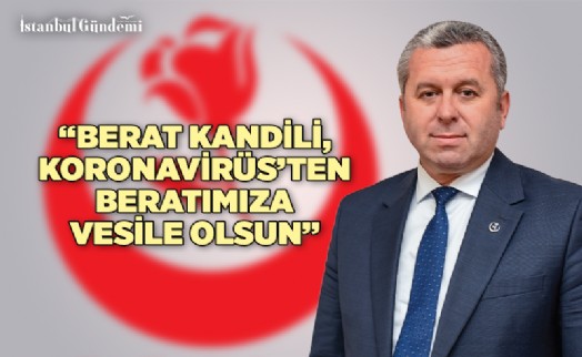 MAHMUT YARDIMCIOĞLU’NDAN BERAT KANDİLİ MESAJI