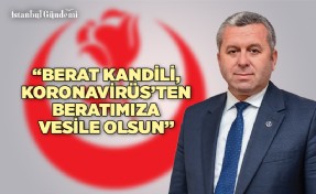 MAHMUT YARDIMCIOĞLU’NDAN BERAT KANDİLİ MESAJI