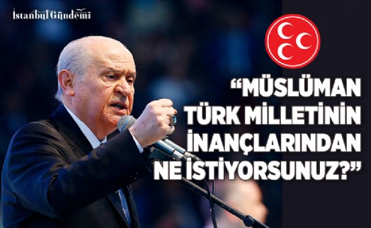 BAHÇELİ: “TÜRK SİLAHLI KUVVETLERİMİZİN TÖHMET ALTINDA BIRAKILMASI KARA PROPAGANDADIR”