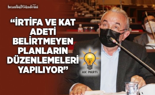 ADNAN ZEKİ BOSTANCI: ‘İMAR PLANLARINDA KAT ADETİ DÜZENLEMESİ YAPILDI’