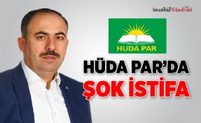 HÜDA PAR İSTANBUL’DA ŞOK İSTİFA