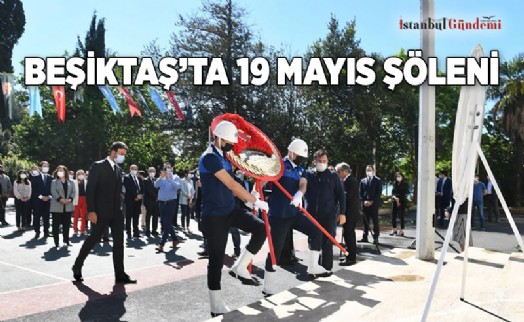 BEŞİKTAŞ’TA 19 MAYIS GENÇLİK VE SPOR BAYRAMI ÇOŞKUYLA KUTLANIYOR