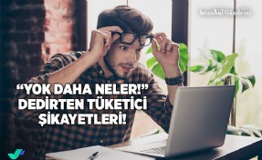 TÜKETİCİLERİN İLGİNÇ ŞİKAYETLERİ