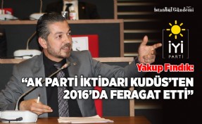 YAKUP FINDIK: ‘SİZ ÖNCE GENEL BAŞKANINIZA FERAGAT MADALYASINI SORUN’