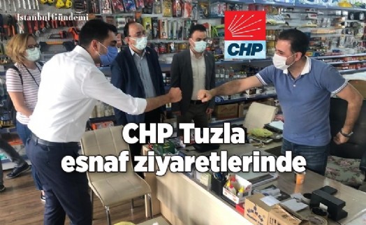 CHP TUZLA, ESNAF ZİYARETLERİNE DEVAM EDİYOR