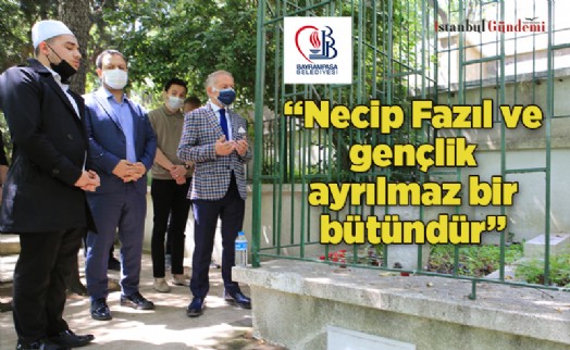 NECİP FAZIL KISAKÜREK KABRİ BAŞINDA ANILDI