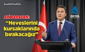 ALİ BABACAN: ‘ÜLKEMİZİ SUÇ ÖRGÜTLERİ ARASINDA BÖLÜŞTÜRENLERİN HEVESİNİ KURSAKLARINDA BIRAKACAĞIZ’