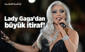 LADY GAGA: ‘AYLARCA İSTİSMARA UĞRAYIP, HAMİLE KALDIM’