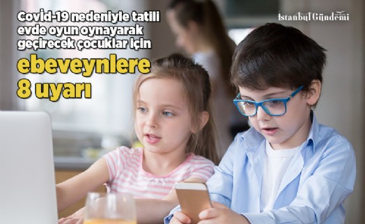 YAZ TATİLİNDE ÇOCUKLARIN ONLINE AKTİVİTELERİ DAHA ÇOK KONTROL EDİLMELİ