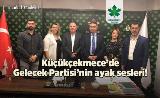 GELECEK PARTİSİ, KÜÇÜKÇEKMECE’DE MAHALLE BAŞKANLARINI BELİRLEDİ