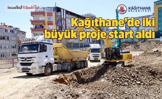 KAĞITHANE’NİN İKİ BÜYÜK PROJESİNDE ÇALIŞMALAR BAŞLADI