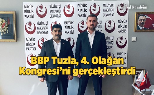 BBP TUZLA’DA BAŞKAN ŞAHİN RAKİPSİZ