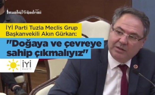 AKIN GÜRKAN; ‘DOĞAYA ÖNEMDE ATALARIMIZI ÖRNEK ALMALIYIZ’