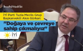 AKIN GÜRKAN; ‘DOĞAYA ÖNEMDE ATALARIMIZI ÖRNEK ALMALIYIZ’