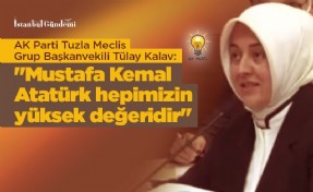 TÜLAY KALAV: ‘MUSTAFA KEMAL ATATÜRK KİMSEYE AİT DEĞİLDİR!’