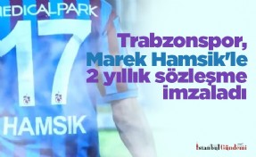 Trabzonspor, Marek Hamsik'le 2 yıllık sözleşme imzaladı