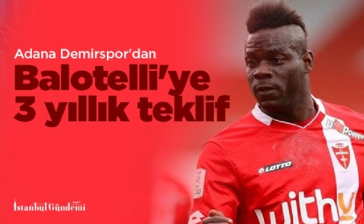 Adana Demirspor'dan Balotelli'ye 3 yıllık teklif