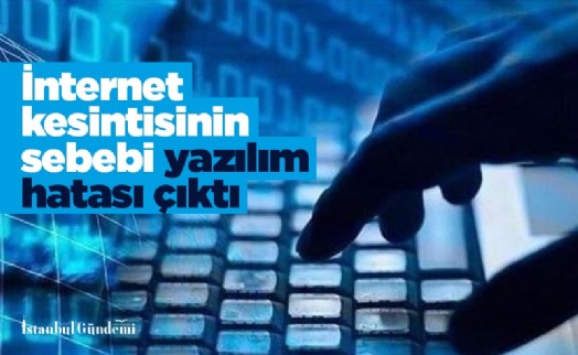 İnternet kesintisinin sebebi yazılım hatası çıktı