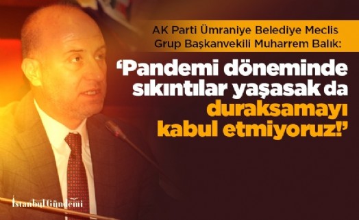 Muharrem Balık; ‘Bu ülkenin kalkınmasına taş koyan CHP’dir’